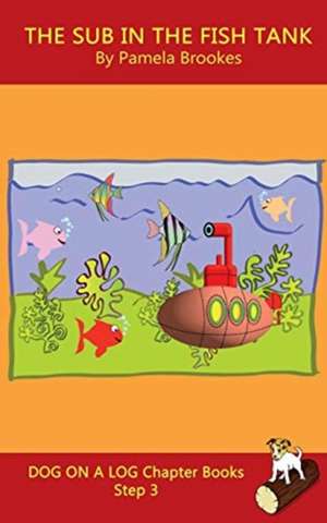 The Sub In The Fish Tank Chapter Book de Pamela Brookes