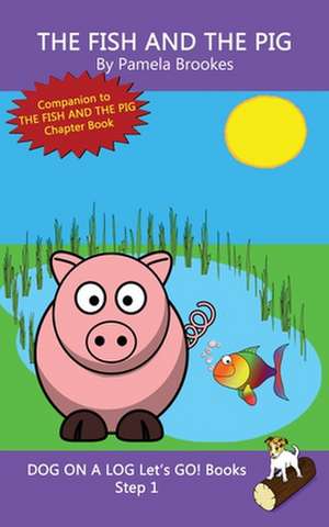 The Fish And The Pig de Pamela Brookes