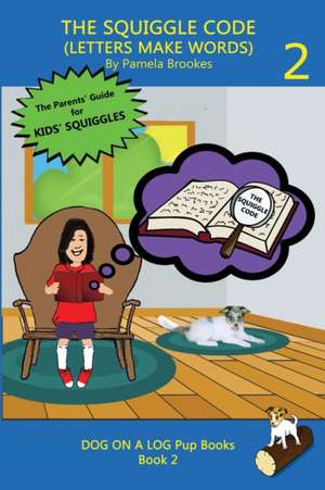 THE SQUIGGLE CODE (LETTERS MAKE WORDS) de Pamela Brookes