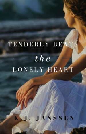 Tenderly Beats the Lonely Heart de K. J. Janssen