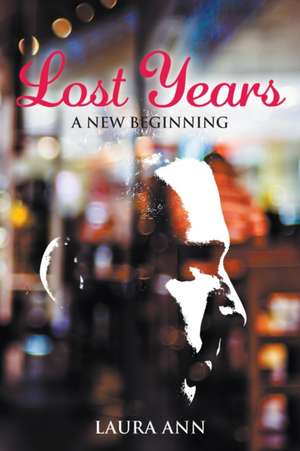 Lost Years de Laura Ann