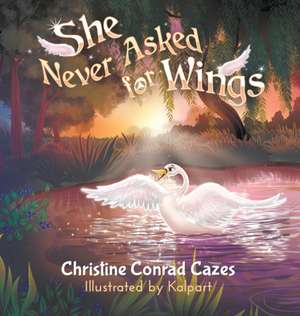 She Never Asked for WIngs de Christine Cazes