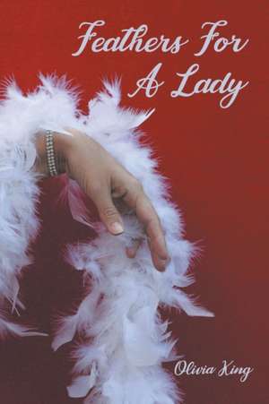 Feathers for a Lady de Olivia King