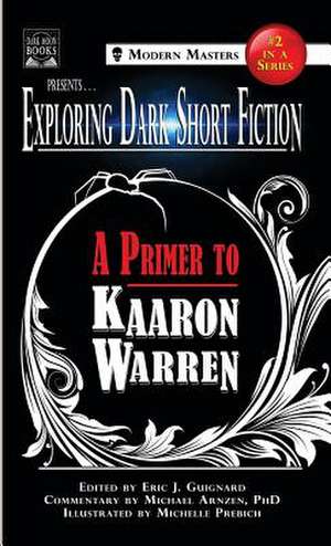 Exploring Dark Short Fiction #2 de Kaaron Warren