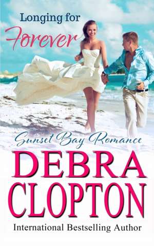 Longing for Forever de Debra Clopton