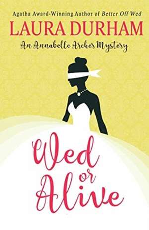 Wed or Alive de Laura Durham