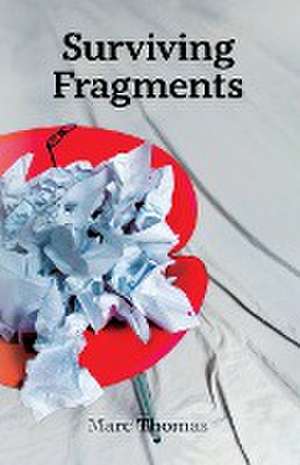 Surviving Fragments de Marc Thomas