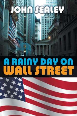 A Rainy Day on Wall Street de John Sealey