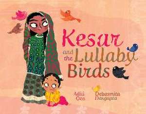 Kesar and the Lullaby Birds de Aditi Oza