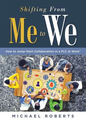 Shifting from Me to We de Michael Roberts