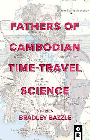 Fathers of Cambodian Time-Travel Science de Bradley Bazzle