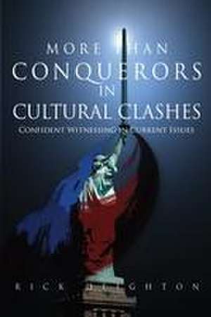 More Than Conquerors in Cultural Clashes de Rick Deighton