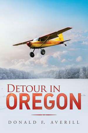 Detour in Oregon de Donald F. Averill