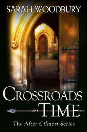 Crossroads in Time de Sarah Woodbury