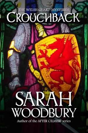 Crouchback (The Welsh Guard Mysteries) de Sarah Woodbury