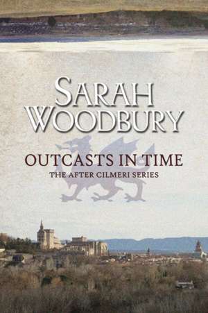 Outcasts in Time de Sarah Woodbury