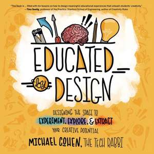 Educated by Design de Michael Cohen