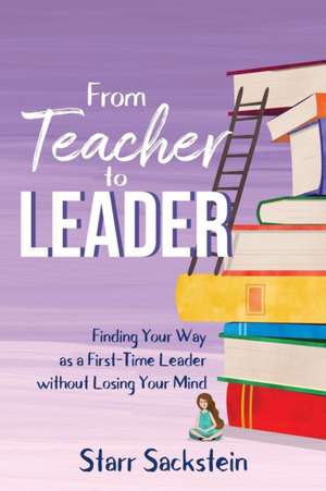 From Teacher to Leader de Starr Sackstein