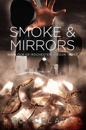 Smoke & Mirrors de Eli Celata