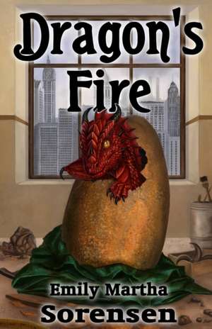 Dragon's Fire de Emily Martha Sorensen