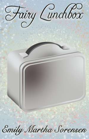 Fairy Lunchbox de Emily Martha Sorensen