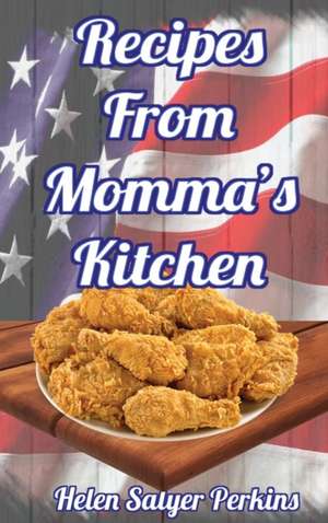 Salyer Perkins, H: Recipes From Momma's Kitchen de Helen Salyer Perkins