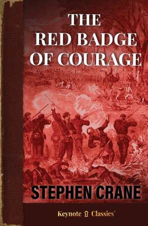 The Red Badge of Courage (Annotated Keynote Classics) de Stephen Crane