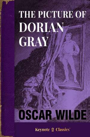 The Picture of Dorian Gray (Annotated Keynote Classics) de Oscar Wilde