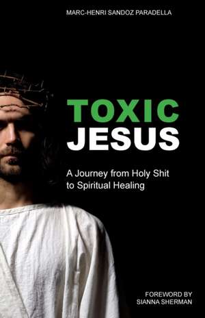 Toxic Jesus de Marc-Henri Sandoz Paradella