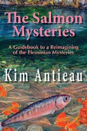 The Salmon Mysteries de Kim Antieau