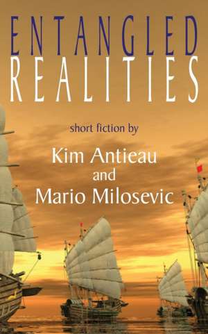 Entangled Realities de Kim Antieau