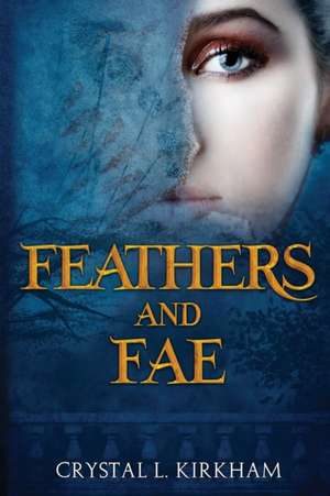 Feathers and Fae de Crystal L. Kirkham