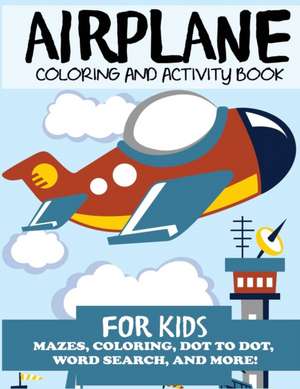 Airplane Coloring and Activity Book for Kids de Blue Wave Press