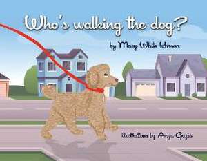 Who's Walking the Dog? de Mary Hirsen