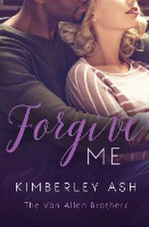 Forgive Me de Kimberley Ash