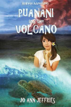 Puanani and the Volcano de Jo Ann Jeffries