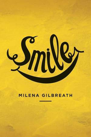 SMILE de Milena Gilbreath