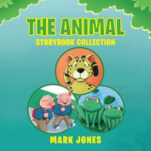 The Animal Storybook Collection de Mark Jones