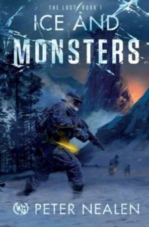 Ice and Monsters de Peter Nealen