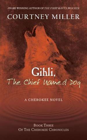 Gihli, The Chief Named Dog de Courtney Miller