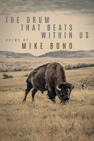 The Drum That Beats Within Us de Mike Bond