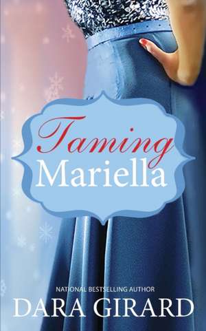 Taming Mariella de Dara Girard