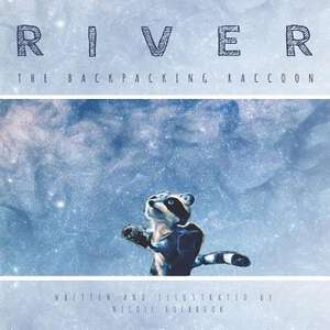 River the Backpacking Raccoon de Nicole Holbrook