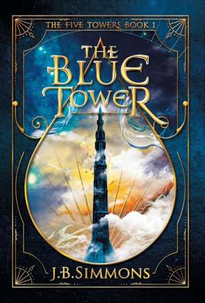The Blue Tower de J B Simmons