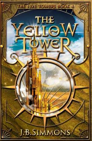 The Yellow Tower de J. B. Simmons