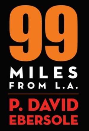 99 Miles From L.A. de P. David Ebersole