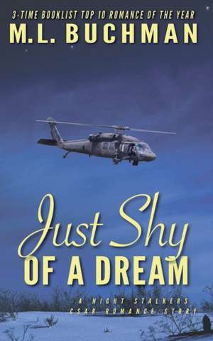 Just Shy of a Dream de M. L. Buchman