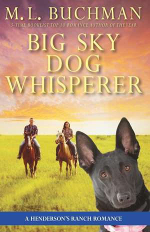 Big Sky Dog Whisperer de M. L. Buchman