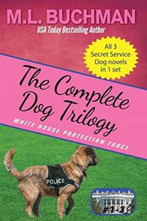 The Complete Dog Trilogy de M. L. L. Buchman