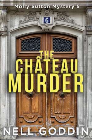 The Château Murder de Nell Goddin